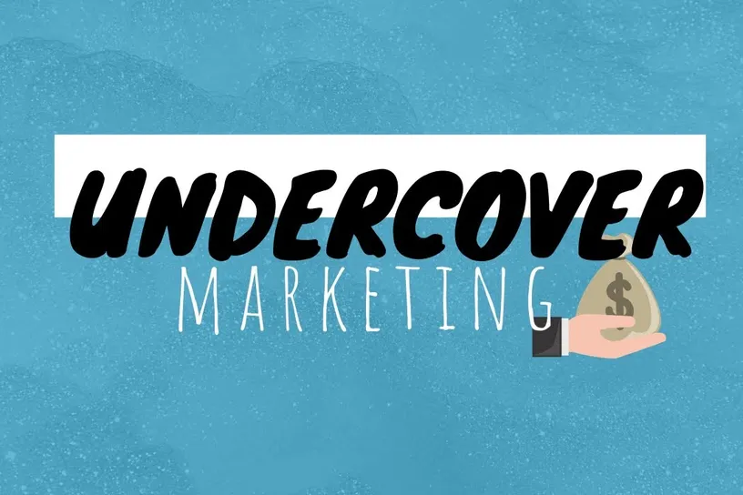 Undercover marketing